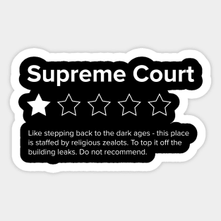 Supreme Court Review, One Star, do not recommend. Pro choice, save Roe vs Wade. Sticker